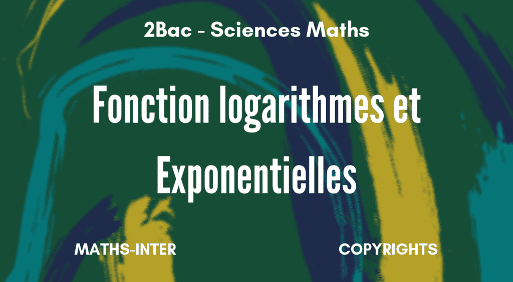 Fonction logarithmes et exponentielles